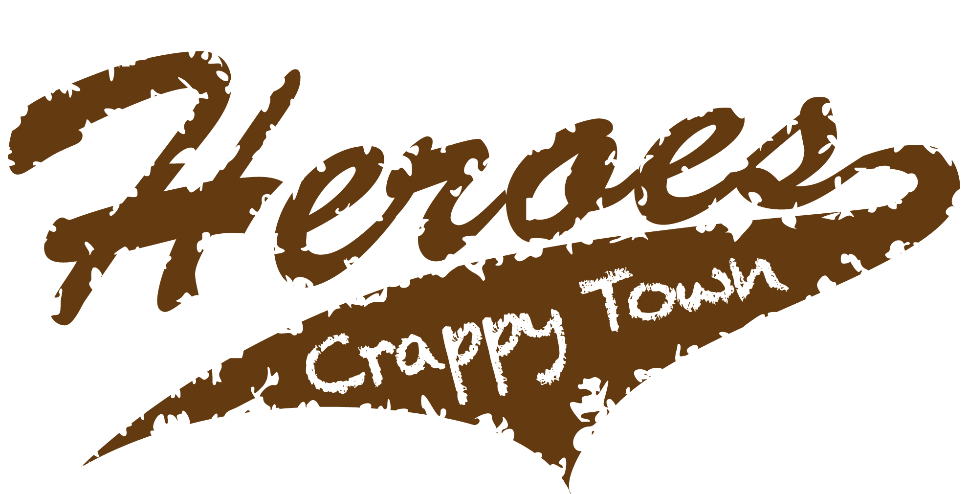 Crappy Town  Heroes