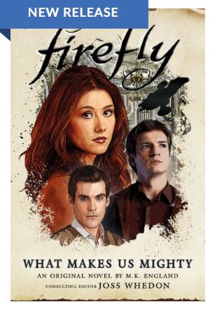 Firefly book 7 What makes us Mighty  Consulting Editor Joss Whedon